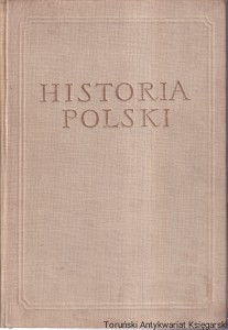 Historia Polski Tom I do roku 1764, część II od połowy XV w.  / Henryk Łowmiański (1957)