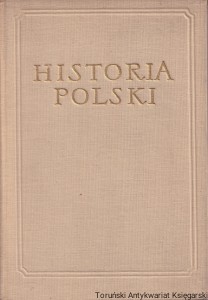 Historia Polski : Tom II 1764-1864 : Część IV : Zestawienia monet i miar używanych na ziemiach polskich, Bibliografia, Indeksy, Mapy / Stefan Kieniewicz i inni (red.)