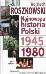Najnowsza historia Polski 1945-1980 / Wojciech Roszkowski 