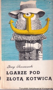 Łgarze pod złotą kotwicą / Jerzy Szaniawski 