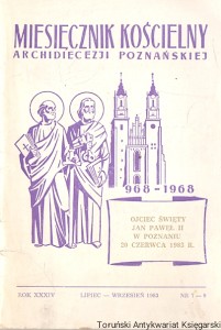 Miesięcznik kościelny Archidiecezji Poznańskiej Rok XXXIV, lipiec-wrzesień 1983 Nr 709 : Ojciec Święty Jan Paweł II w Poznaniu 20 czerwca 1983 r. /  Praca zbiorowa   