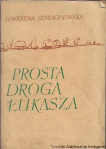 Prosta droga Łukasza / Seweryna Szmaglewska 