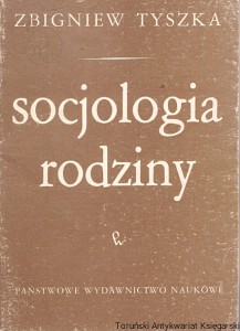 Socjologia rodziny  / Zbigniew Tyszka  