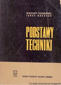Podstawy techniki  / Wincenty Czerwiński, Jerzy Dreszer 