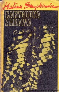 Karygodna zabawa  / Halina Snopkiewicz  
