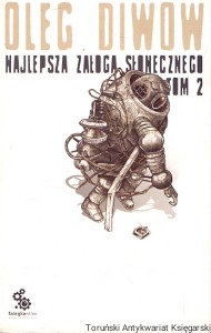Najlepsza załoga słonecznego Tom II  / Oleg Diwow  