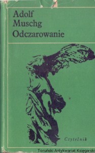 Odczarowanie  / Adolf Muschag  
