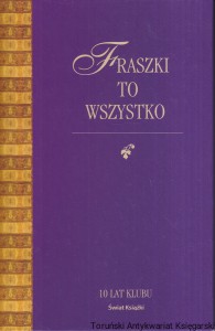 Fraszki to wszystko. Mała antologia dawnej fraszki polskiej / Adam Pomorski (wyb.)