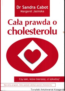 Cała prawda o cholesterolu / dr Sandra Cabot, Margaret Jasinska