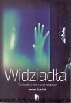 Widziadła : Świadectwa z zaświatów / Janusz Szostak  
