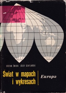 Świat w mapach i wykresach : Europa / Stefan Żmuda, Józef Szaflarski 