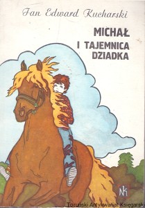 Michał i tajemnica dziadka  / Jan Edward Kucharski  
