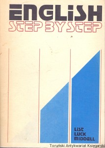 English Step by steep : English for beginners an elementary refresher course, English for intermediate learners, English for advanced learners and scientist  / Horst List, Lydia Luck, Gudrun Middle 