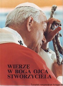 Wierzę w Boga Ojca Stworzyciela / Jan Paweł II