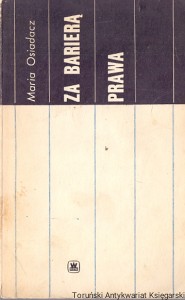 Za barierą prawa  / Maria Osiadacz  