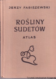Rośliny Sudetów : Atlas / Jerzy Fabiszewski