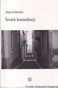 Środek komunikacji / Anna Goławska