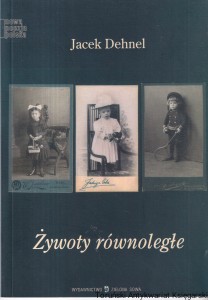 Żywoty równoległe / Jacek Dehnel