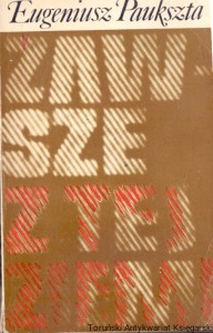 Zawsze z tej ziemi  / Eugeniusz Paukszta 