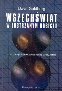 Wszechświat w lustrzanym odbiciu  / Dave Goldberg  