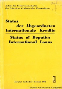 Status der Abgeordneten Internationale Kredite = Status of Deputies International Loans : achtes Kolloquium der Öffentlichenrechtler aus der Bundesrepublik Deutschland und Polen