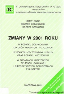Zmiany w 2001 roku : W podatku dochodowym od osób prawnych i fizycznych. W podatku od towarów i usług oraz podatku akcyzowym. W podatkach kosztowych, opłatach lokalnych i niepodatkowych rozliczeniach z budżetem