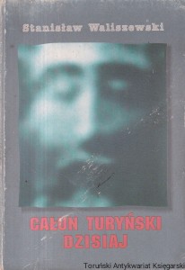 Całun turyński dzisiaj / Stanisław Waliszewski