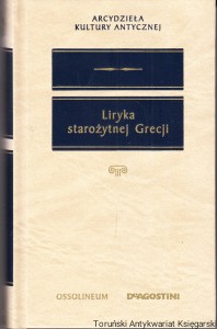 Liryka starożytnej Grecji / Jerzy Danielewicz (Opr.) [Seria Arcydzieła Kultury Antycznej]