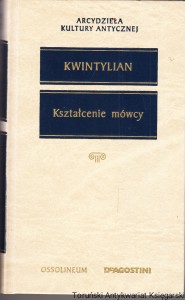 Kształcenie mówcy księga I, II, X / Kwintylian [Seria Arcydzieła Kultury Antycznej]