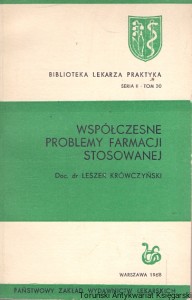 Współczesne problemy farmacji stosowanej : Studium doskonalenia lekarzy Seria II Tom 30  / Doc. Dr Leszek Krówczyński  