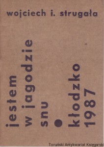 Jestem w jagodzie snu  / Wojciech Izaak Strugała 