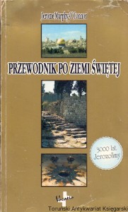 Przewodnik po Ziemi Świętej  / Jerome Murphy O’Conner  