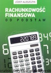 Rachunkowość finansowa od podstaw  / Józef Aleszczyk  