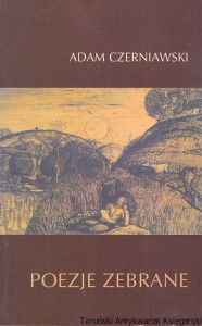 Poezje zebrane  / Adam Czerniawski  