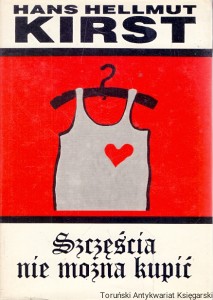 Szczęścia nie można kupić / Hans Hellmut Kirst  