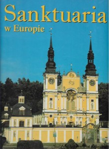 Sanktuaria w Europie / Praca zbiorowa 
