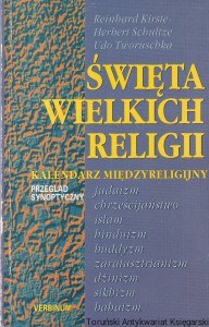 Święta wielkich religii : Kalendarz międzyreligijny : Przegląd synoptyczny/  Reinbard Kirste, Herbert Schultze, Udo Tworuschka