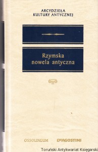 Rzymska nowela antyczna [Seria Arcydzieła Kultury Antycznej]