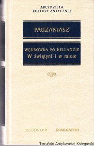 W świątyni i micie z Pauzaniasza Wędrówka po Helladzie Księgi I, II, III i IV / Pauzaniasz [Seria Arcydzieła Kultury Antycznej]