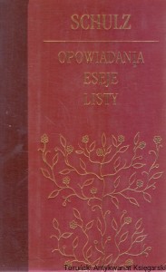 Opowiadania Eseje Listy  / Bruno Schulz  