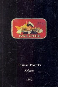 Kolonie  / Tomasz Różycki  