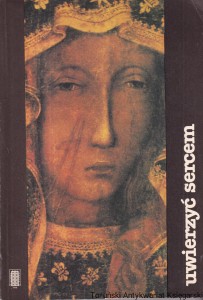 Uwierzyć sercem : Opracowanie katechizmowe / Praca Zbiorowa