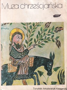 Muza chrześcijańska Tom I : poezja arameńska, syryjska, i etiopska / praca zbiorowa