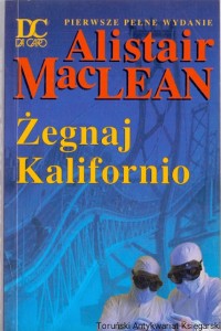 Żegnaj Kalifornio / Alistair MacLean  