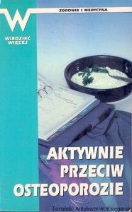 Aktywnie przeciw osteoporozie : Zdrowie i medycyna : Wiedzieć więcej  / Renate Langenscheidt, Patricia Watkin 