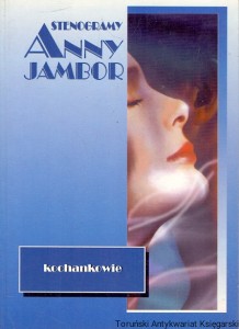Stenogramy Anny Jambor : Kochankowie / Anna Jambor  