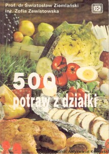 500 potraw z działki : Biblioteka Działkowca / Światosław Ziemlański, Zofia Zawistowska  