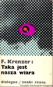 Taka jest nasza wiara : Kolekcja „Znaki Czasu” 39 / Ferdinand Krenzer 