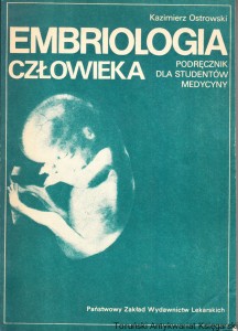 Embriologia człowieka : Podręcznik dla studentów medycyny / Kazimierz Ostrowski