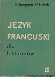 Język francuski dla lektoratów / Feliks Jungman, Henryk Łebek 